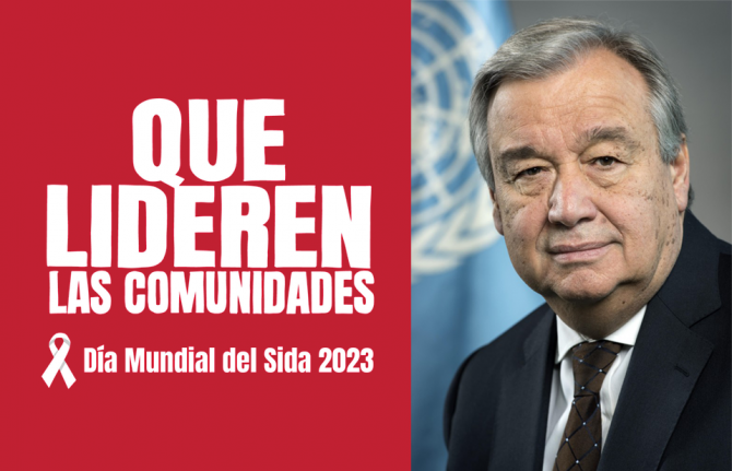 Mensaje del Secretario General de la ONU con motivo del Día mundial del sida (2023) Mensaje del Secretario General de la ONU con motivo del Día mundial del sida (2023)