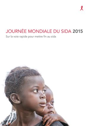 Journée mondiale du sida 2015 - Mettre fin à l'épidemie de sida dans le cadre des objectifs de développement durable