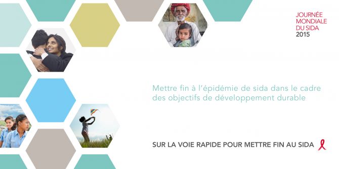 Journée mondiale du sida 2015 - Mettre fin à l'épidemie de sida dans le cadre des objectifs de développement durable
