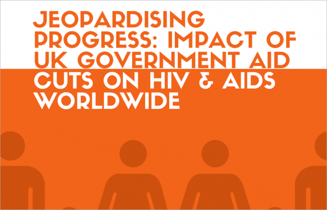 A new report released today highlights the impact of the United Kingdom’s decision to cut its level of official development assistance from 0.7% to 0.5% of gross national income. The report, Jeopardising Progress: Impact of UK Government AIDS Cuts on HIV/ A new report released today highlights the impact of the United Kingdom’s decision to cut its level of official development assistance from 0.7% to 0.5% of gross national income. The report, Jeopardising Progress: Impact of UK Government AIDS Cuts on HIV/